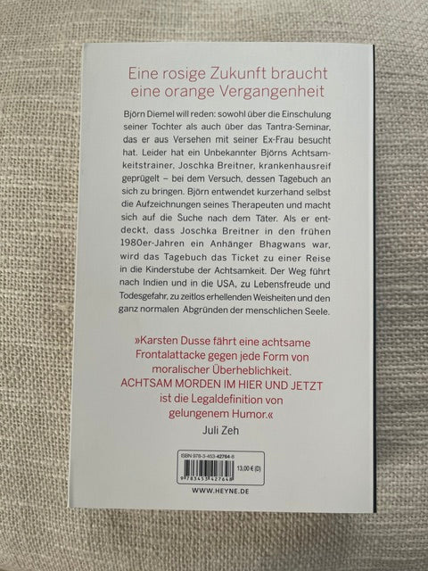 Achtsam morden - im Hier und Jetzt von Karsten Dusse